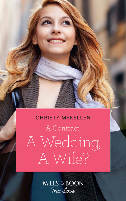 Christy McKellen - A Contract, A Wedding, A Wife?