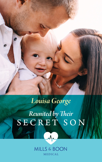 Louisa George - Reunited By Their Secret Son