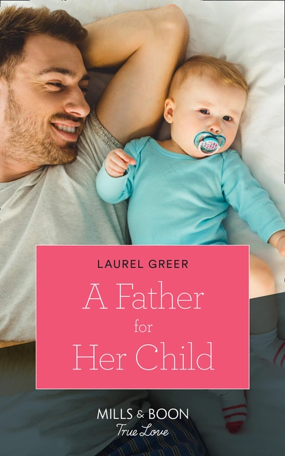 Обложка книги A Father For Her Child, Laurel Greer