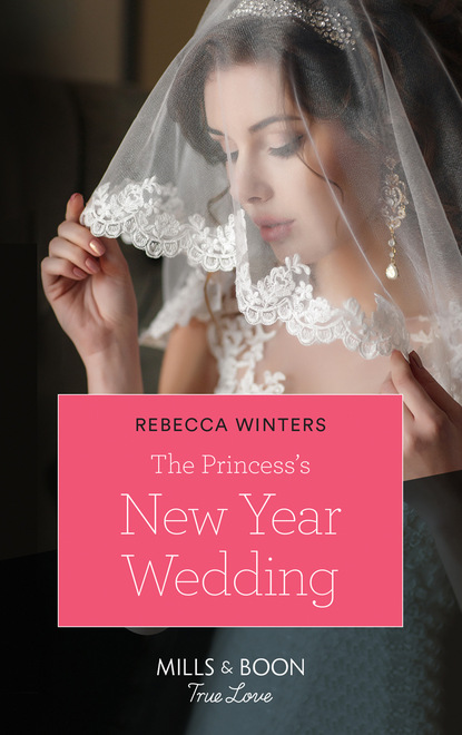 Rebecca Winters - The Princess's New Year Wedding