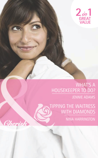 Nina Harrington - What's A Housekeeper To Do? / Tipping the Waitress with Diamonds