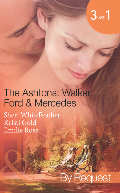 Emilie Rose - The Ashtons: Walker, Ford & Mercedes