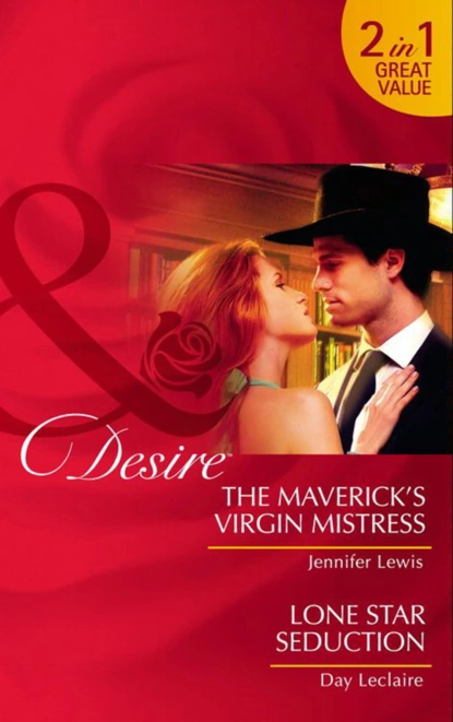 Обложка книги The Maverick's Virgin Mistress / Lone Star Seduction, Jennifer Lewis