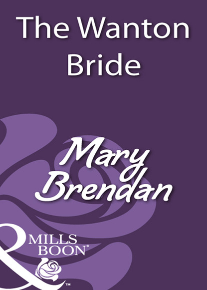 Mary Brendan - The Wanton Bride