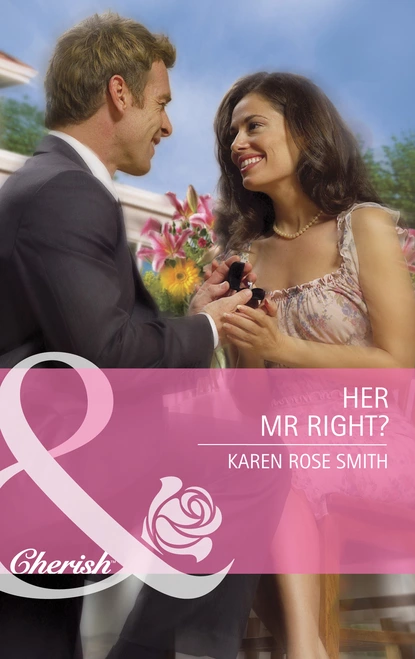 Обложка книги Her Mr. Right?, Karen Rose Smith