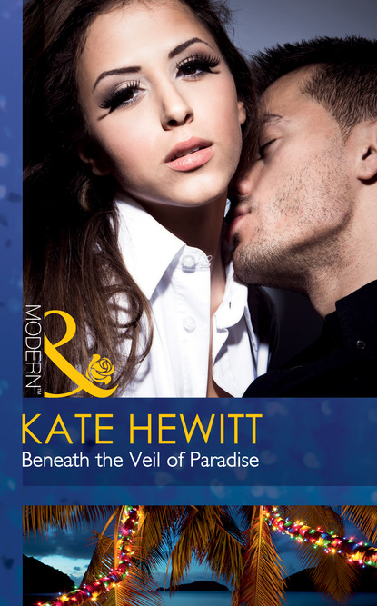 Кейт Хьюит - Beneath the Veil of Paradise
