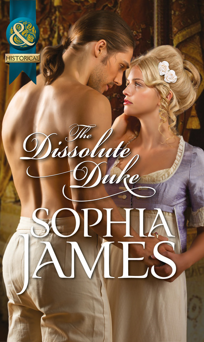 Sophia James - The Dissolute Duke