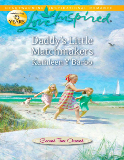 Kathleen Y'Barbo - Daddy's Little Matchmakers