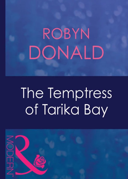 Обложка книги The Temptress Of Tarika Bay, Robyn Donald