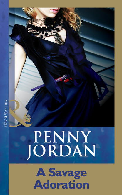 Пенни Джордан - A Savage Adoration