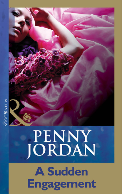 Пенни Джордан - A Sudden Engagement