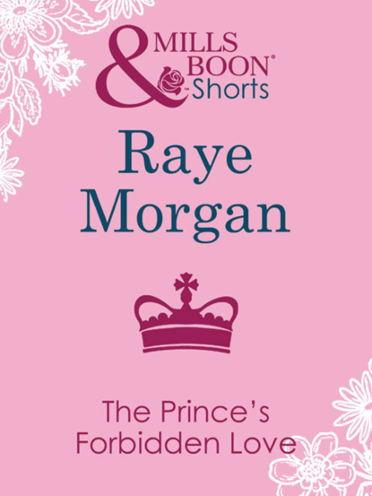 Raye Morgan - The Prince's Forbidden Love