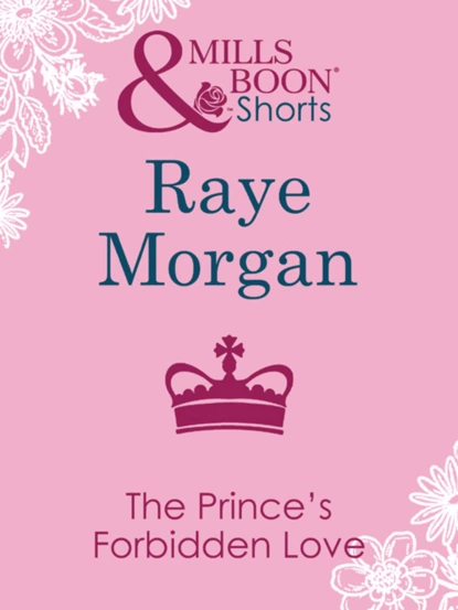 Обложка книги The Prince's Forbidden Love, Raye Morgan