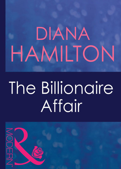 Diana Hamilton - The Billionaire Affair