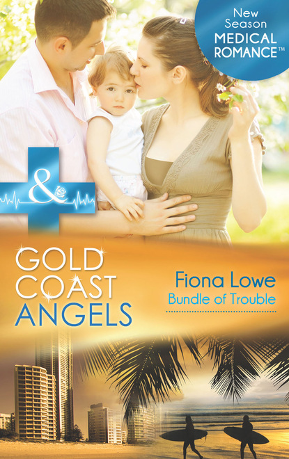 Fiona Lowe - Gold Coast Angels: Bundle of Trouble