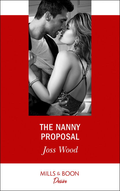 Joss Wood - The Nanny Proposal