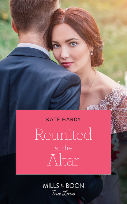 Kate Hardy - Reunited At The Altar