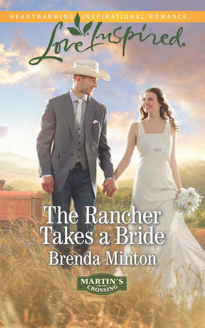 Brenda Minton - The Rancher Takes A Bride