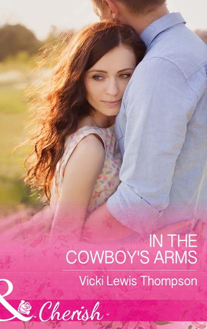 Vicki Lewis Thompson — In The Cowboy's Arms