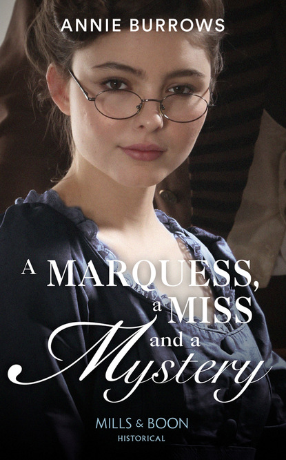 A Marquess, A Miss And A Mystery - Энни Берроуз