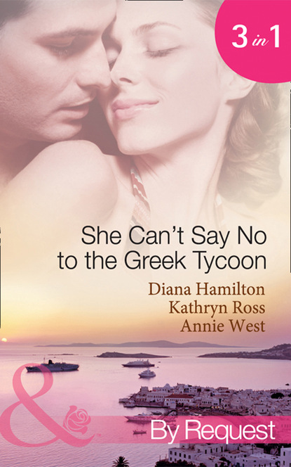 Annie West — She Can't Say No to the Greek Tycoon