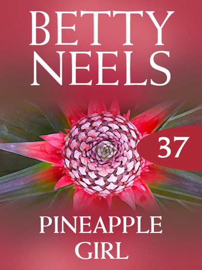 Pineapple Girl (Betty Neels). 