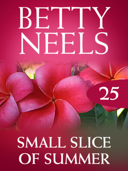 Betty Neels - Small Slice of Summer