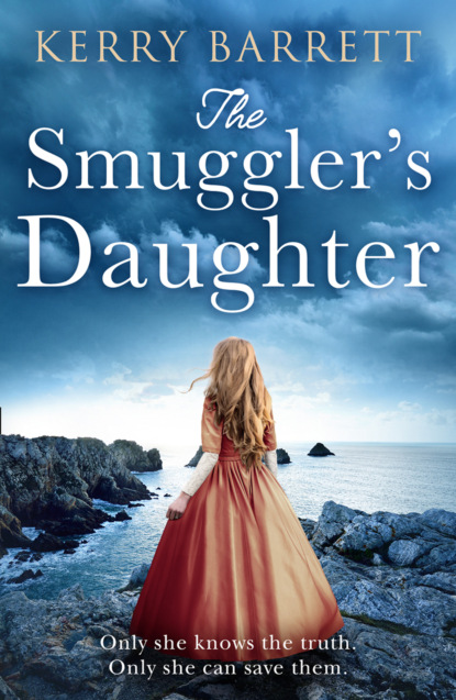 Kerry Barrett - The Smuggler’s Daughter