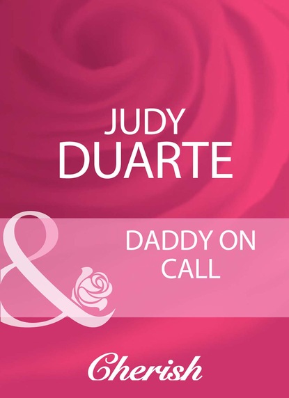Judy Duarte - Daddy On Call