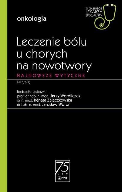 Группа авторов - W gabinecie lekarza specjalisty. Onkologia. Leczenie bólu u chorych na nowotwory