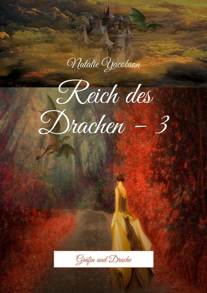 Natalie Yacobson - Reich des Drachen – 3. Gräfin und Drache