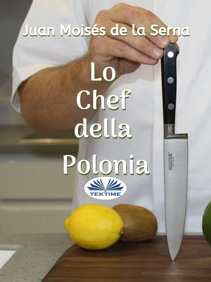 Обложка книги Lo Chef Della Polonia, Dr. Juan Moisés De La Serna