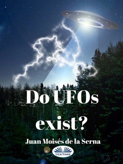 Juan Mois?s De La Serna — Do UFOs Exist?