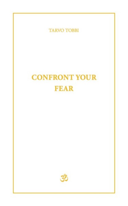 Tarvo Tobbi - Confront Your Fear