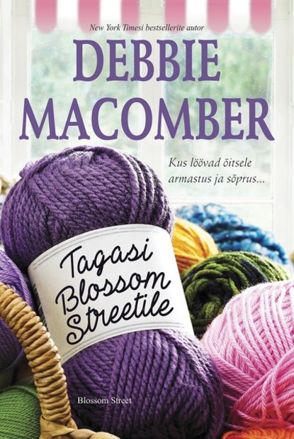 Debbie Macomber — Tagasi Blossom Streetile. Blossom Street, 4. raamat