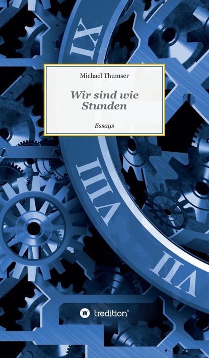 

Wir sind wie Stunden
