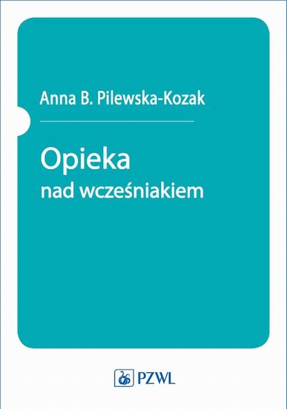 Группа авторов - Opieka nad wcześniakiem