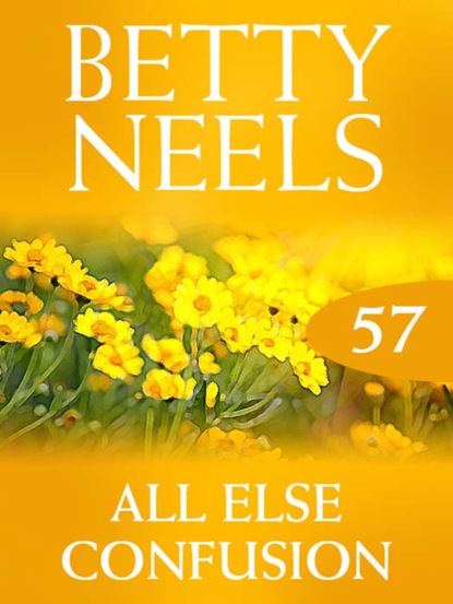 Betty Neels - All Else Confusion