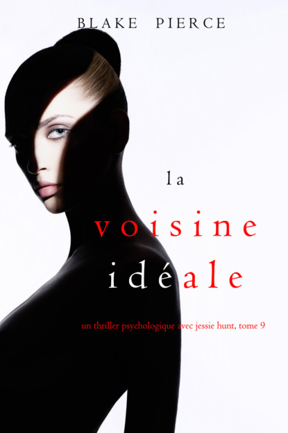 Блейк Пирс - La Voisine Idéale