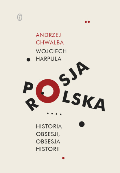 Andrzej Chwalba - Polska-Rosja