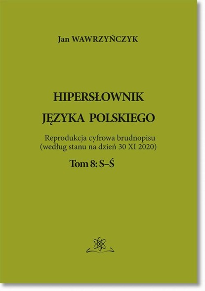 Jan Wawrzyńczyk - Hipersłownik języka Polskiego Tom 8: S-Ś