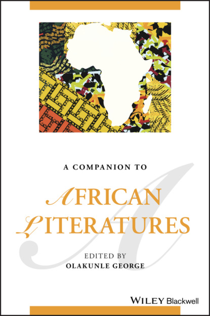 Группа авторов - A Companion to African Literatures