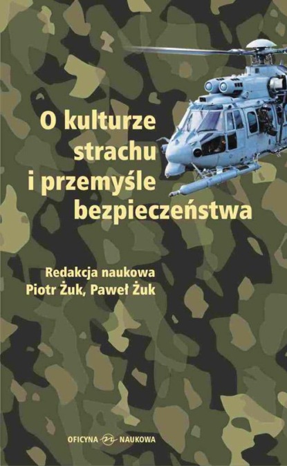 Группа авторов - O kulturze strachu i przemysle bezpieczeństwa