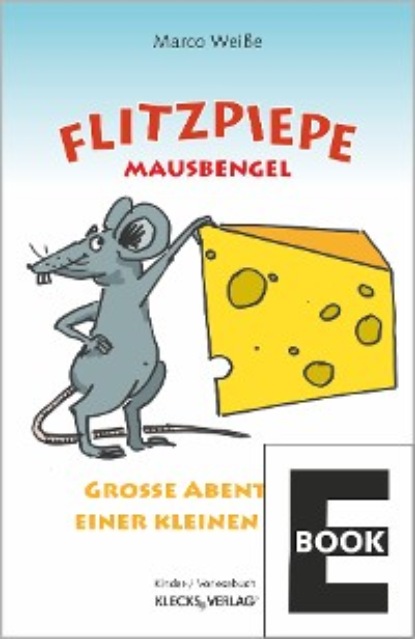 Marco Weiße - Flitzpiepe – Mausbengel