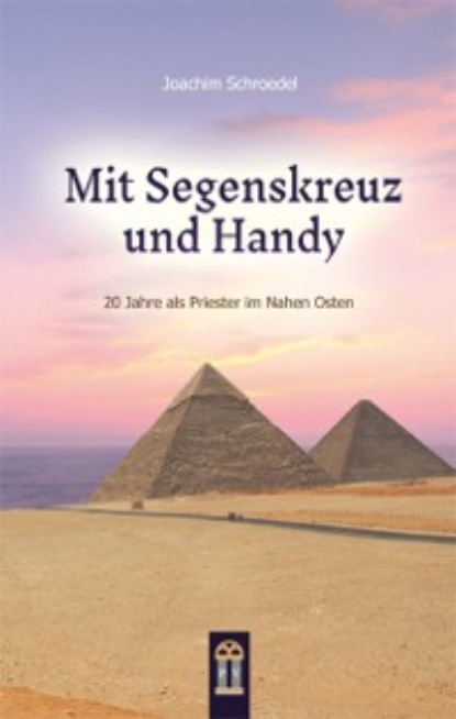 Joachim Schroedel - Mit Segenskreuz und Handy