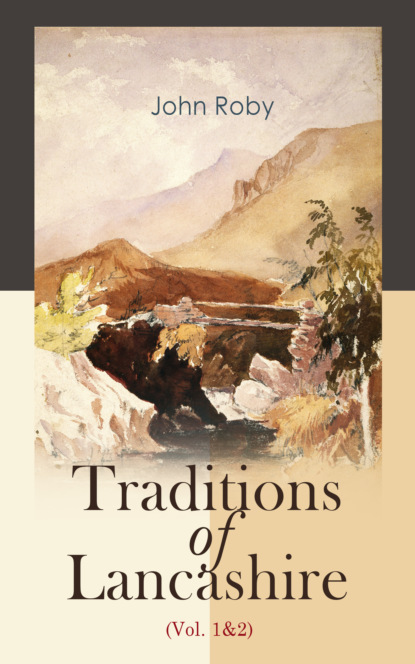 John Roby - Traditions of Lancashire (Vol. 1&2)