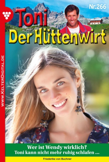 Friederike von Buchner - Toni der Hüttenwirt 266 – Heimatroman