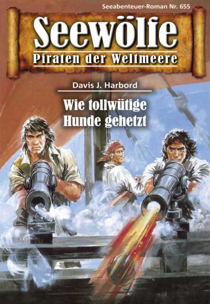 Seewölfe - Piraten der Weltmeere 655 (Davis J.Harbord). 