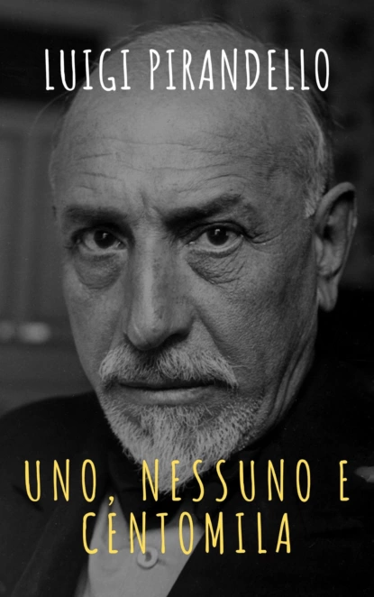 Обложка книги Uno, nessuno e centomila, Luigi Pirandello