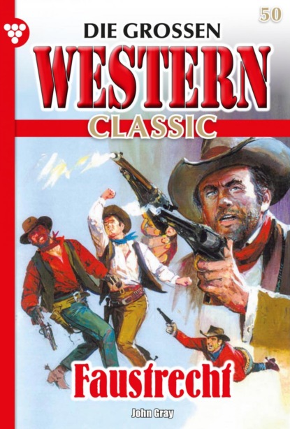 Джон Грэй - Die großen Western Classic 50 – Western